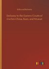 Embassy to the Eastern Courts of Cochin-China, Siam, and Muscat