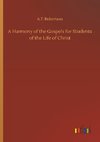 A Harmony of the Gospels for Students of the Life of Christ