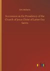 Succession in the Presidency of the Church of Jesus Christ of Latter-Day Saints