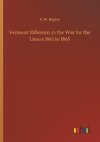 Vermont Riflemen in the War for the Union 1861 to 1865