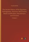 The Ancient History of the Egyptians, Carthaginians, Assyrians, Babylonians, Medes and Persians, Macedonians and Grecians