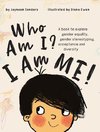 Who Am I? I Am Me!