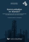 Kommunikation im Wandel? Umsatzsteigerung und Neukundengewinnung im Wirkungskreis der Social Media. Am Beispiel des Maschinen- und Anlagenbaus