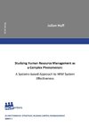 Studying Human Resource Management as a Complex Phenomenon: A Systems-based Approach to HRM System Effectiveness