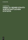 Ideen zu seiner staatswirtschaftlichen Statistik