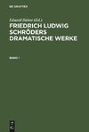 Friedrich Ludwig Schröders Dramatische Werke. Band 1