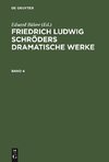 Friedrich Ludwig Schröders Dramatische Werke. Band 4