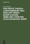 Der erste Thessalonicherbrief neu erklärt nebst einem Exkurs über den zweiten gleichnamigen Brief