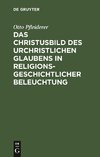 Das Christusbild des urchristlichen Glaubens in religionsgeschichtlicher Beleuchtung