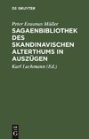 Sagaenbibliothek des Skandinavischen Alterthums in Auszügen