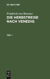 Friedrich von Raumer: Die Herbstreise nach Venedig. Teil 1