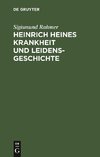 Heinrich Heines Krankheit und Leidensgeschichte