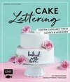 Cakelettering - Torten, Cupcakes, Kekse backen und verzieren