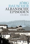 Albanische Episoden