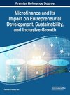 Microfinance and Its Impact on Entrepreneurial Development, Sustainability, and Inclusive Growth