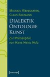 Dialektik - Ontologie - Kunst