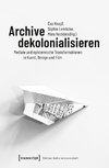 Archive dekolonialisieren