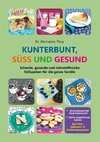 Kunterbunt, süß und gesund