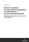 Burnout im Kontext des Gesundheitsmanagements von Unternehmen und der Kostenproblematik