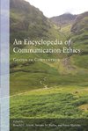 An Encyclopedia of Communication Ethics