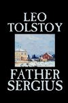 Father Sergius by Leo Tolstoy, Fiction, Literary