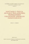 Santiago F. Puglia, An Early Philadelphia Propagandist for Spanish American Independence