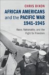 African Americans and the Pacific War,             1941-1945