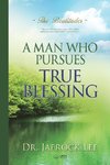 A Man Who Pursues True Blessing