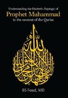 Understanding the Hadeeth (Sayings) of Prophet Muhammad in the  context of the Qur'an