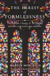 The Heresy of Formlessness