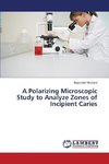 A Polarizing Microscopic Study to Analyze Zones of Incipient Caries