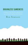 Brainless Sameness