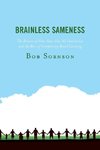 Brainless Sameness