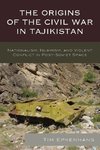 The Origins of the Civil War in Tajikistan