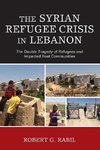 The Syrian Refugee Crisis in Lebanon