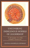 Uncovering Indigenous Models of Leadership