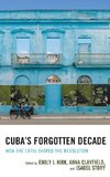 Cuba's Forgotten Decade