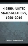 Nigeria-United States Relations, 1960-2016