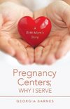 Pregnancy Centers; Why I Serve
