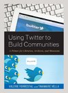 Using Twitter to Build Communities