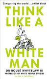 Think Like a White Man