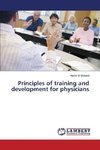 Principles of training and development for physicians