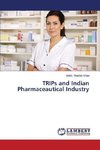 TRIPs and Indian Pharmaceautical Industry