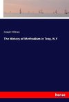 The History of Methodism in Troy, N.Y