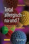 Total allergisch - na und?