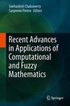 Recent Advances in Applications of Computational and Fuzzy Mathematics