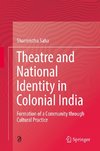 Theatre and National Identity in Colonial India