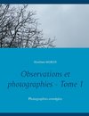 Observations et photographies - Tome 1