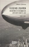 'Fliegende Zigarren' - Ein historischer Bildband der Luftschiffe Schütte-Lanz von 1909-1925