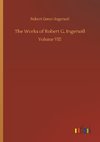 The Works of Robert G. Ingersoll